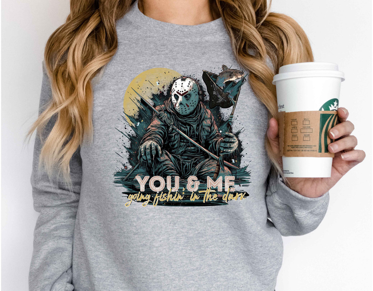 You and me going fishin in the dark sweatshirt. Country meets horror sweatshirt. Jason fishing.