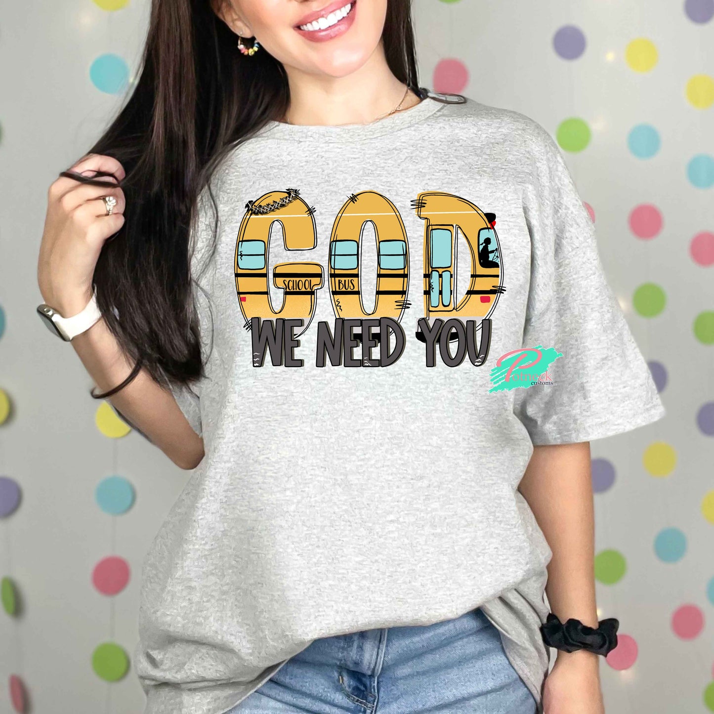 God we need you. Bus driver shirt