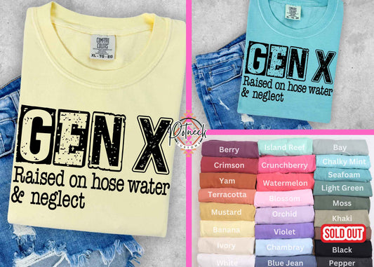 Gen X  raised on hose water and neglect shirt