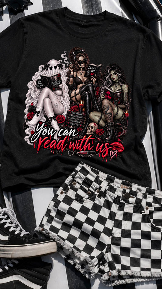Gothic Book Lover Shirt, You Can Read With Us Tee, Spooky Reader T\-Shirt, Dark Romance Bookish Shirt, Halloween Reading Tee, Goth Book Club Gift