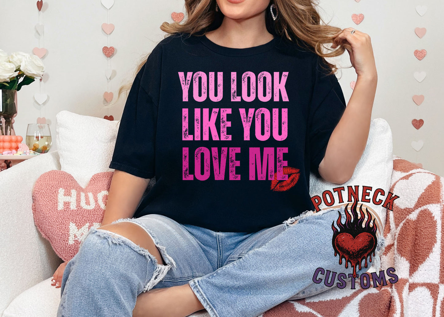 You look like you love me 💋